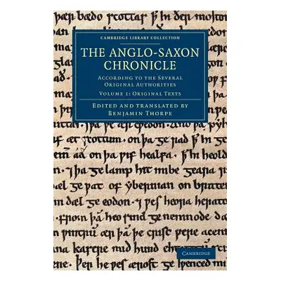 "The Anglo-Saxon Chronicle: According to the Several Original Authorities" - "" ("Thorpe Benjami