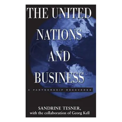 "The United Nations and Business: A Partnership Recovered" - "" ("Na Na")(Pevná vazba)