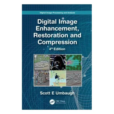 "Digital Image Processing and Analysis: Digital Image Enhancement, Restoration and Compression" 