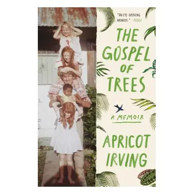 "The Gospel of Trees: A Memoir" - "" ("Irving Apricot")(Paperback)