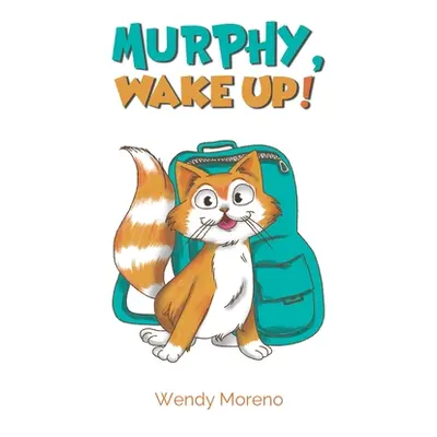 "Murphy, Wake Up!" - "" ("Moreno Wendy")(Pevná vazba)