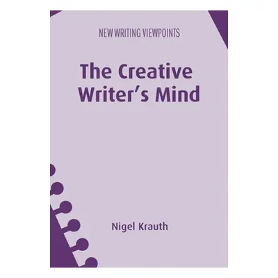 "The Creative Writer's Mind" - "" ("Krauth Nigel")(Pevná vazba)