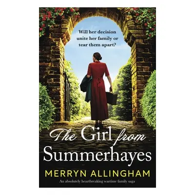 "The Girl from Summerhayes: An absolutely heartbreaking wartime family saga" - "" ("Allingham Me