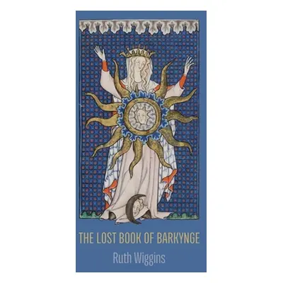 "The Lost Book of Barkynge" - "" ("Wiggins Ruth")(Paperback)