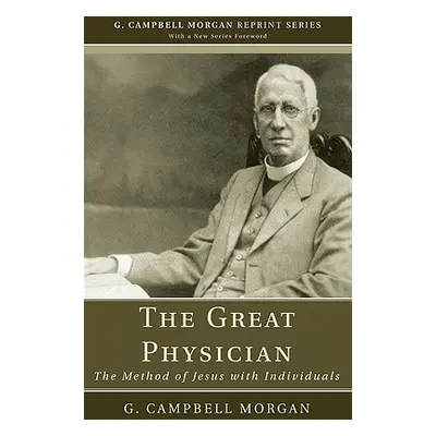 "The Great Physician" - "" ("Morgan G. Campbell")(Paperback)