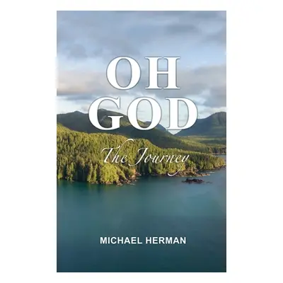 "Oh God: The Journey" - "" ("Herman Michael")(Paperback)