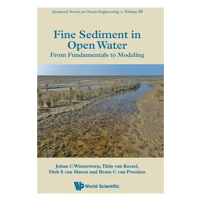 "Fine Sediment in Open Water: From Fundamentals to Modeling" - "" ("Winterwerp Johan C.")(Pevná 