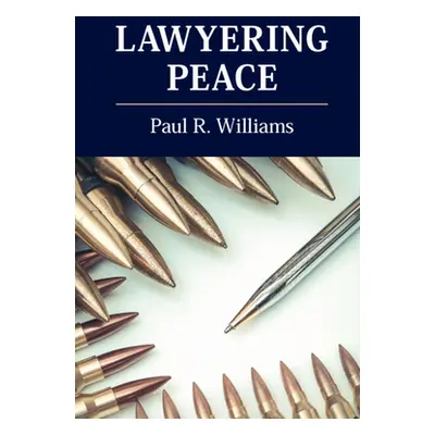 "Lawyering Peace" - "" ("Williams Paul R.")(Pevná vazba)