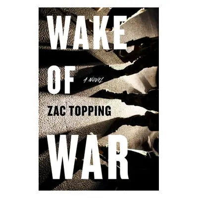 "Wake of War" - "" ("Topping Zac")(Pevná vazba)