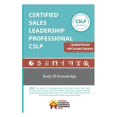 "Certified Sales Leadership Professional CSLP Body of Knowledge: CSLPBOK v2" - "" ("Canada CCLM"