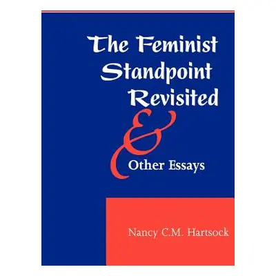 "The Feminist Standpoint Revisited, and Other Essays" - "" ("Hartsock Nancy CM")(Paperback)