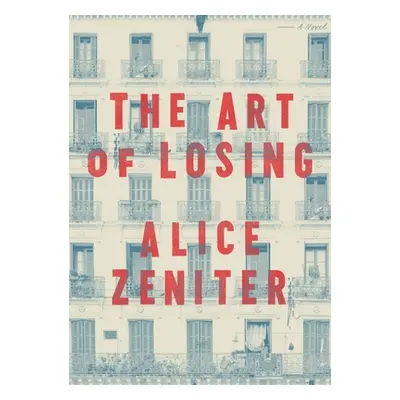 "The Art of Losing" - "" ("Zeniter Alice")(Pevná vazba)