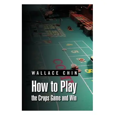 "How to Play the Craps Game and Win" - "" ("Chin Wallace")(Paperback)