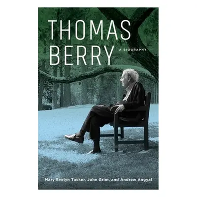 "Thomas Berry: A Biography" - "" ("Tucker Mary Evelyn")(Paperback)