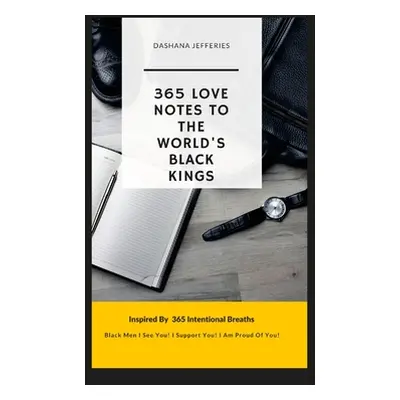 "365 Love Notes: To The World's Black Kings" - "" ("Jefferies Dashana")(Paperback)