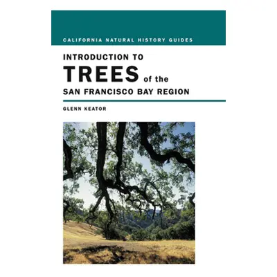 "Introduction to Trees of the San Francisco Bay Region, 65" - "" ("Keator Glenn")(Paperback)