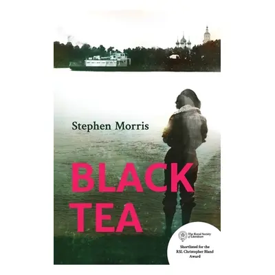 "Black Tea: a Russian travelogue exploring love and identity, commitment and family" - "" ("Morr