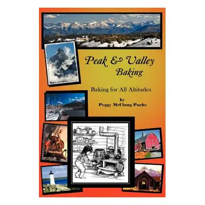 "Peak & Valley Baking: Baking for All Altitudes" - "" ("Puche Peggy McClung")(Paperback)