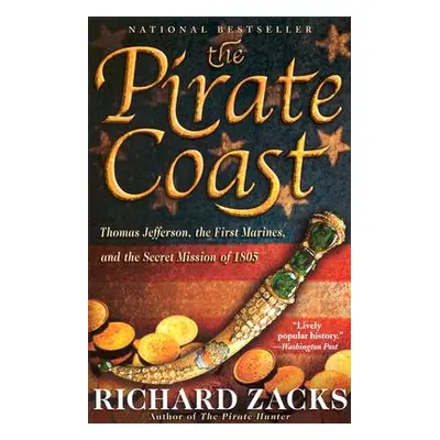 "The Pirate Coast: Thomas Jefferson, the First Marines, and the Secret Mission of 1805" - "" ("Z