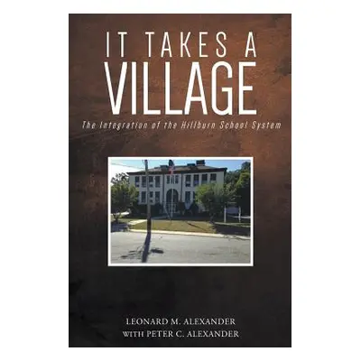 "It Takes a Village: The Integration of the Hillburn School System" - "" ("Alexander Leonard M."