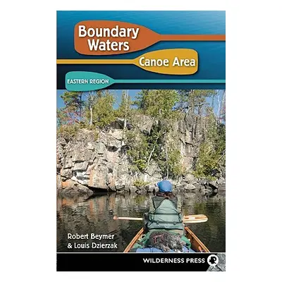 "Boundary Waters Canoe Area: Eastern Region" - "" ("Beymer Robert")(Paperback)