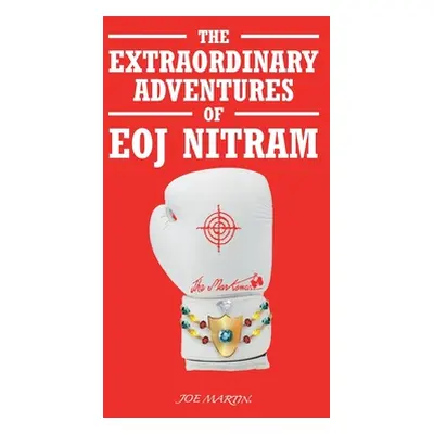 "The Extraordinary Adventures of Eoj Nitram" - "" ("Martin Joseph W.")(Paperback)