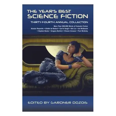 "The Year's Best Science Fiction: Thirty-Fourth Annual Collection" - "" ("Dozois Gardner")(Paper