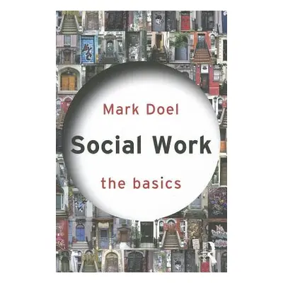 "Social Work: The Basics" - "" ("Doel Mark")(Paperback)