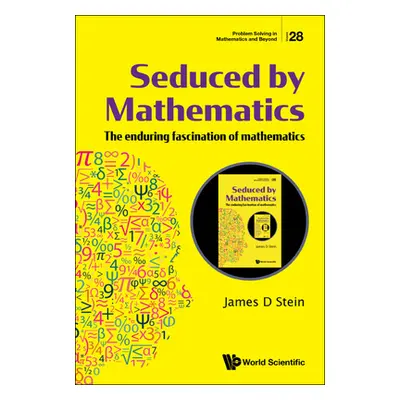 "Seduced by Mathematics: The Enduring Fascination of Mathematics" - "" ("Stein James D.")(Pevná 