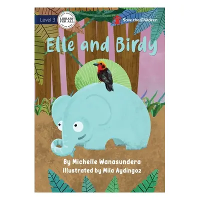 "Elle and Birdy" - "" ("Wanasundera Michelle")(Paperback)