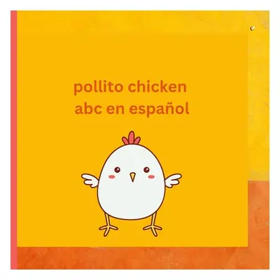 "Pollito Chicken Gallina Hen Aprendiendo" - "" ("Arquioni Patricia")(Paperback)