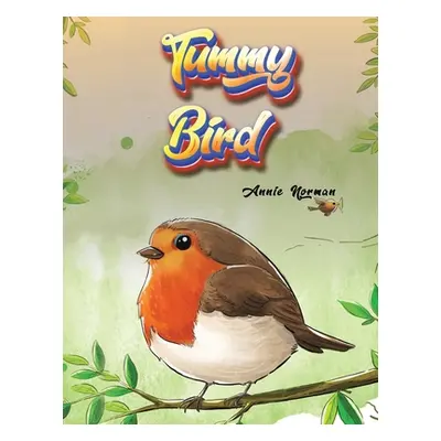 "Tummy Bird" - "" ("Norman Annie")(Paperback)