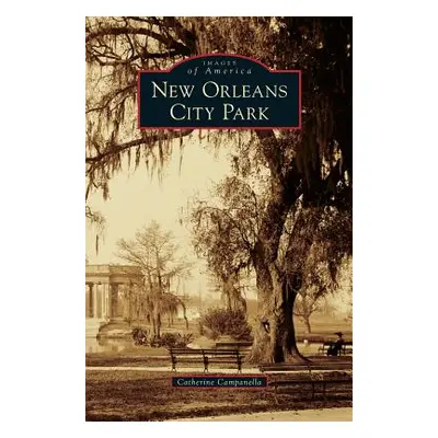 "New Orleans City Park" - "" ("Campanella Catherine")(Pevná vazba)