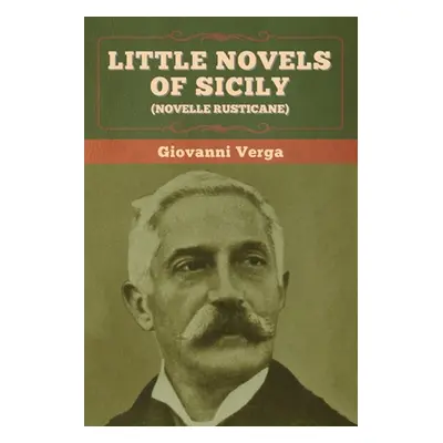 "Little Novels of Sicily (Novelle Rusticane)" - "" ("Verga Giovanni")(Paperback)