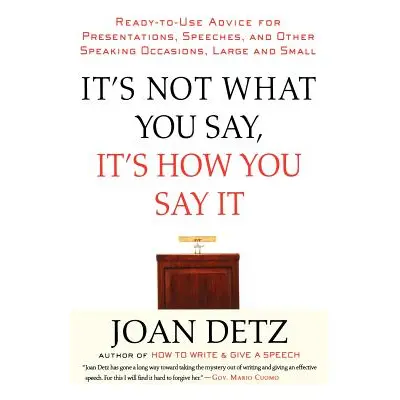 "It's Not What You Say, It's How You Say It" - "" ("Detz Joan")(Paperback)