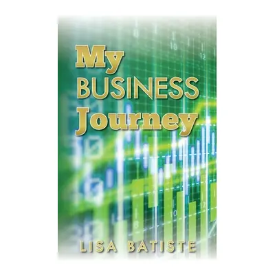 "My Business Journey" - "" ("Batiste Lisa")(Paperback)