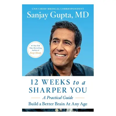 "12 Weeks to a Sharper You: A Guided Program" - "" ("Gupta Sanjay")(Paperback)