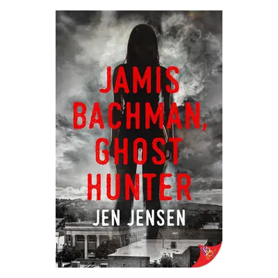 "Jamis Bachman, Ghost Hunter" - "" ("Jensen Jen")(Paperback)