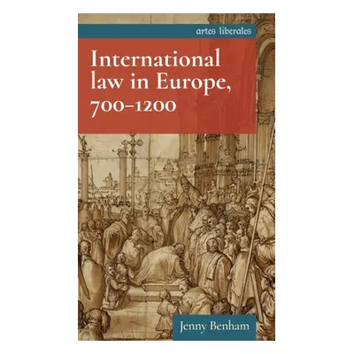 "International Law in Europe, 700-1200" - "" ("Benham Jenny")(Paperback)