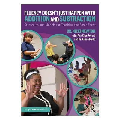 "Fluency Doesn't Just Happen with Addition and Subtraction: Strategies and Models for Teaching t