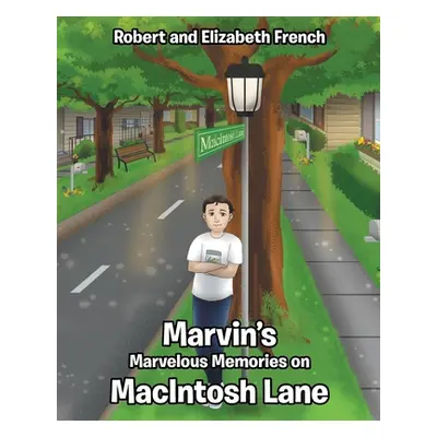 "Marvin's Marvelous Memories on MacIntosh Lane" - "" ("French Robert")(Paperback)