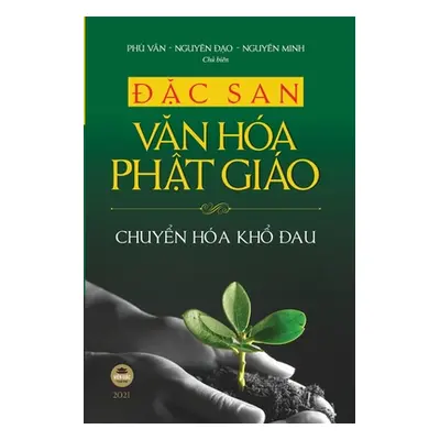 "Đặc san Văn ha Phật gio - 2021" - "" ("Nguyn Minh Ph Vn -. Nguyn Đ&#7")(Paperback)