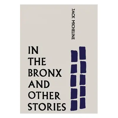 "In the Bronx and Other Stories" - "" ("Micheline Jack")(Paperback)