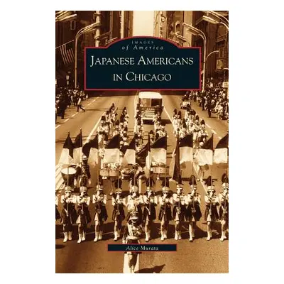 "Japanese-Americans in Chicago, Il" - "" ("Murata Alice Kishiye")(Pevná vazba)