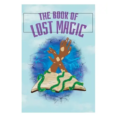 "The Book of Lost Magic" - "" ("Jacksonville Arts & Music School")(Pevná vazba)