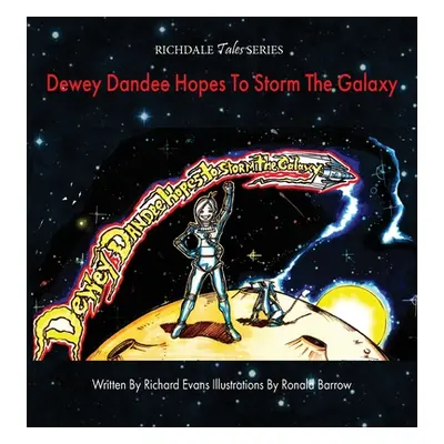 "Dewey Dandee Hopes To Storm The Galaxy" - "" ("Evans Richard")(Pevná vazba)