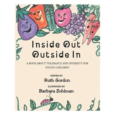 "Inside Out Outside In: A Book about Tolerance and Diversity for Young Children" - "" ("Gordon R