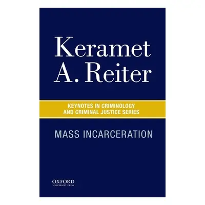 "Mass Incarceration" - "" ("Reiter Keramet A.")(Paperback)