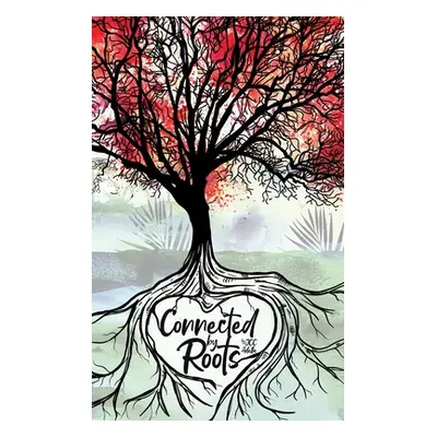 "Connected by Roots" - "" ("Adella Jcc")(Paperback)