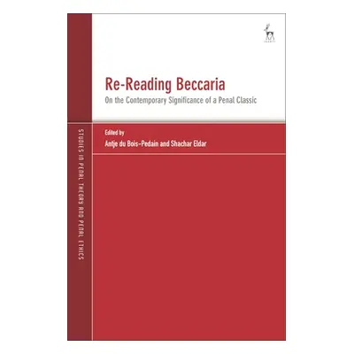 "Re-Reading Beccaria: On the Contemporary Significance of a Penal Classic" - "" ("Pedain Antje D